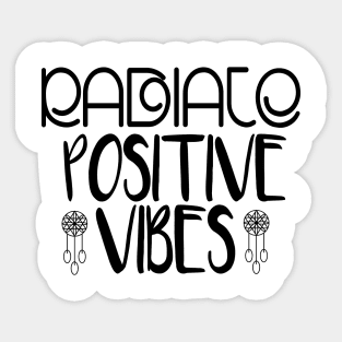 RADIATE POSITIVE VIBES Sticker